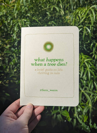 What happens when a tree dies? zine
