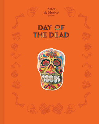 Day of the Dead Illustrated history of Día de los Muertos traditions across Mexico and beyond