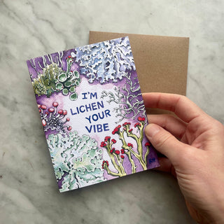 "I'm Lichen Your Vibe" Greeting Card